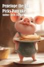 Penelope The Pig Picks Pancakes - Preview
