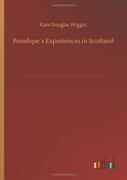 Penelopeã¯Â¿Â½S Experiences In Scotland