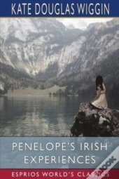 Penelope'S Irish Experiences (Esprios Classics)