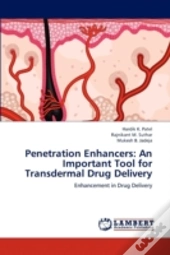 Penetration Enhancers: An Important Tool For Transdermal Drug Delivery