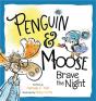 Penguin & Moose Brave The Night - Preview