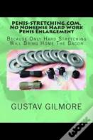 Penis-Stretching.Com.No Nonsense Hard Work Penis Enlargement