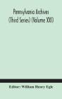 Pennsylvania Archives  Third Series   Vo - Preview