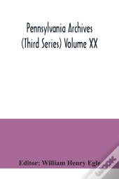 Pennsylvania Archives  Third Series  Vol