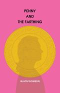 Penny And The Farthing