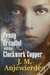Penny Dreadful And The Clockwork Copper
