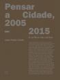 Pensar a Cidade, 2005 - 2015 - Preview