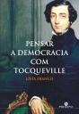Pensar a Democracia Com Tocqueville - Preview