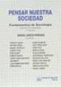 Pensar En Nuestra Sociedad. Compendio. Fundamentos De Sociología - Preview