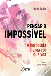 Capa do artigo Pensar O Impossível: A Borboleta É Uma Cor Que Voa