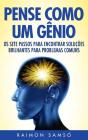 Pense Como Um Genio: Os Sete Passos Para Encontrar Solucoes Brilhantes Para Problemas Comuns - Preview