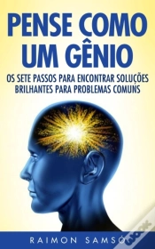 Capa do artigo Pense Como Um Genio: Os Sete Passos Para Encontrar Solucoes Brilhantes Para Problemas Comuns