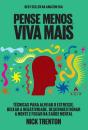 Pense Menos E Viva Mais - Preview