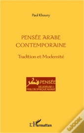 Pensée Arabe Contemporaine ; Tradition Et Modernité