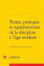 Pensée, Pratiques Et Représentations De La Discipline À L'Âge Moderne - Preview
