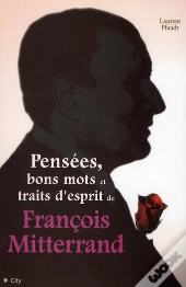 Pensees Bons Mots Aphorismes De F.Mitterand