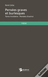 Pensees Graves Et Burlesques - Tome Troisieme