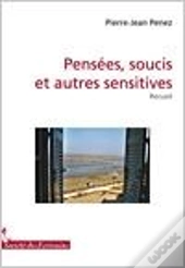Pensées, Soucis Et Autres Sensitives