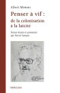 Penser A Vif : De La Colonisation A La Laicite - Preview