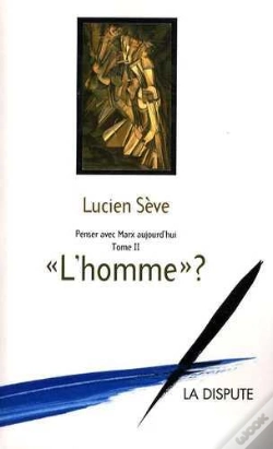 Capa do artigo Penser Avec Marx Aujourd'Hui Tome 2 ; "L'Homme" ?