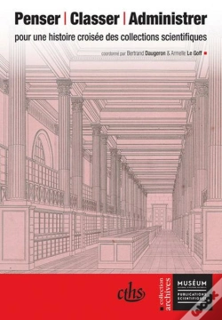 Capa do artigo Penser, Classer, Administrer ; Pour Une Histoire Croisée Des Collections Scientifiques