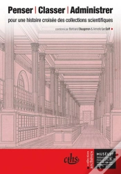 Capa do artigo Penser, Classer, Administrer ; Pour Une Histoire Croisée Des Collections Scientifiques