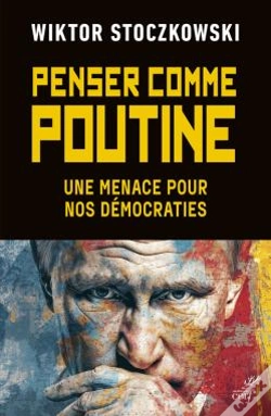 Capa do artigo Penser Comme Poutine : Une Menace Pour Nos Démocraties