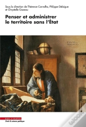 Penser Et Administrer Le Territoire Sans L'Etat