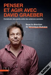 Capa do artigo Penser Et Agir Avec David Graeber : Construire Des Ponts Entre Les Sciences Sociales