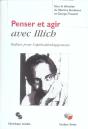 Penser Et Agir Avec Illich - Balise Pour L'Apres-Developpement - Preview