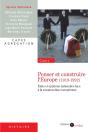 Penser Et Construire L'Europe (1919-1992) ; États Et Opinions Nationales Face À La Construction Européenne - Preview