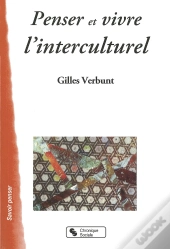 Penser Et Vivre L'Interculturel
