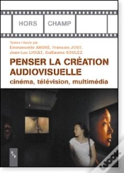 Capa do artigo Penser La Création Audiovisuelle ; Cinéma, Télévision, Multimédia