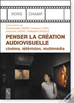 Capa do artigo Penser La Création Audiovisuelle ; Cinéma, Télévision, Multimédia
