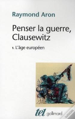Capa do artigo Penser La Guerre, Clausewitz Tome 1 ; L'Âge Européen