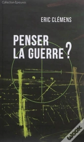 Penser La Guerre?