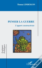 Penser La Guerre ; L'Apport Constructiviste