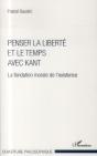 Penser La Liberté Et Le Temps Avec Kant ; La Fondation Morale De L'Existence - Preview