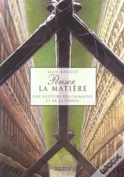 Capa do artigo Penser La Matiere ; Une Histoire Des Chimistes Et De La Chimie