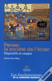 Penser La Société De L'Écran ; Dispositifs Et Usages