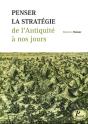Penser La Stratégie De L'Antiquité À Nos Jours - Preview