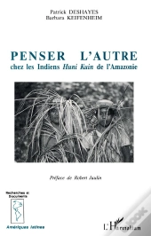Penser L'Autre Chez Les Indiens Humi Kuin De L'Amazonie