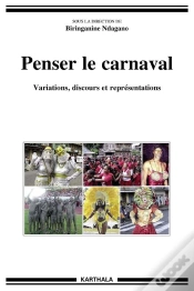Capa do artigo Penser Le Carnaval ; Variations, Discours Et Représentations