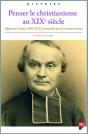 Penser Le Christianisme Au Xixe Siècle ; Alphonse Gratry (1805-1872) ; Journal De Ma Vie Et Autres Textes - Preview
