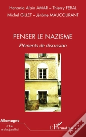 Penser Le Nazisme ; Éléments De Discussion