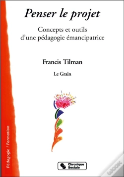 Capa do artigo Penser Le Projet; Concepts Et Outils D'Une Pedagogie Emancipatrice