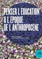 Penser L'Éducation À L'Époque De L'Anthropocène - Preview