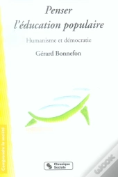 Penser L'Éducation Populaire ; Humanisme Et Démocratie