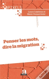 Penser Les Mots, Dire La Migration
