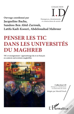 Capa do artigo Penser Les Tic Dans Les Universités Du Maghreb ; Tic Et Enseignement / Apprentissage Du Et En Francais En Contexte Universitaire Maghrébin